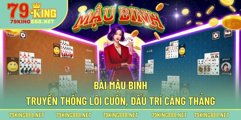 Giới thiệu sơ lược về game bài Mậu Binh trực tuyến