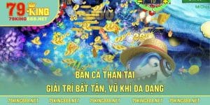 Một vài thông tin cần biết về sản phẩm bắn cá Thần Tài